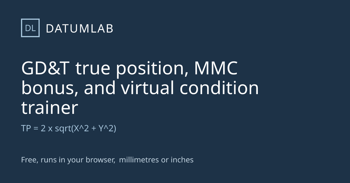 GD&T true position, MMC bonus and virtual condition calculator